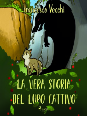 cover image of La vera storia del lupo cattivo